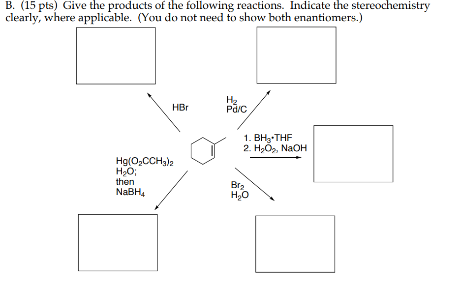 Solved B. (15 Pts) Give The Products Of The Following | Chegg.com