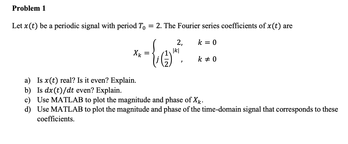 Solved Problem 1 Let x(t) be a periodic signal with period | Chegg.com