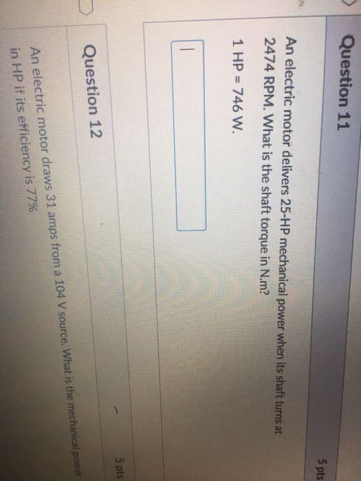Solved Question 11 5 pts An electric motor delivers 25-HP | Chegg.com