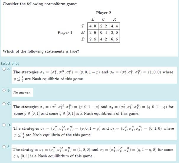 Solved Consider the following normalform game: Player 2 LCR | Chegg.com