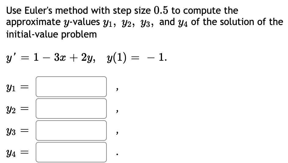 Solved Use Euler's Method With Step Size 0.5 To Compute The | Chegg.com