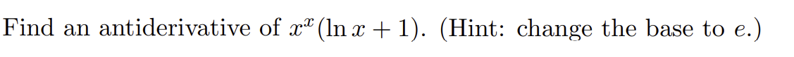 Solved Find an antiderivative of xx(lnx+1). (Hint: change | Chegg.com