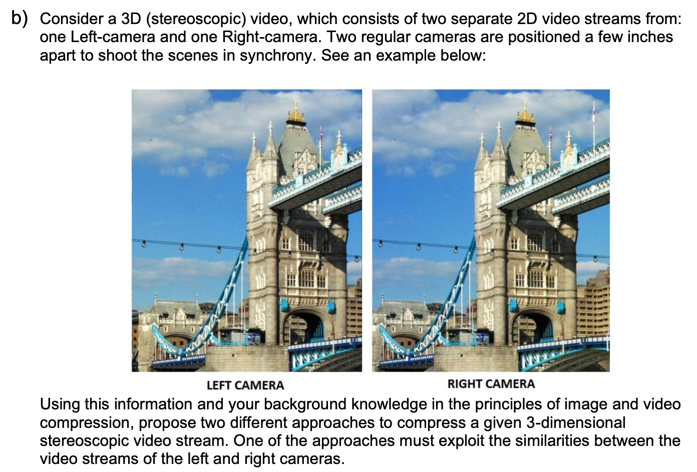 Solved b) Consider a 3D (stereoscopic) video, which consists | Chegg.com