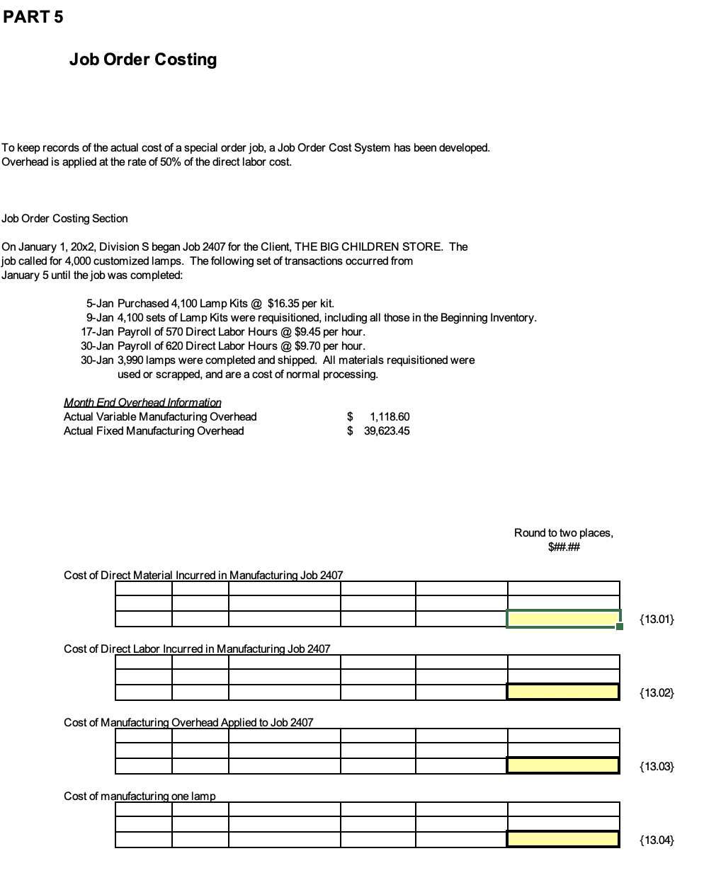 Solved Job Order Costing To keep records of the actual cost | Chegg.com