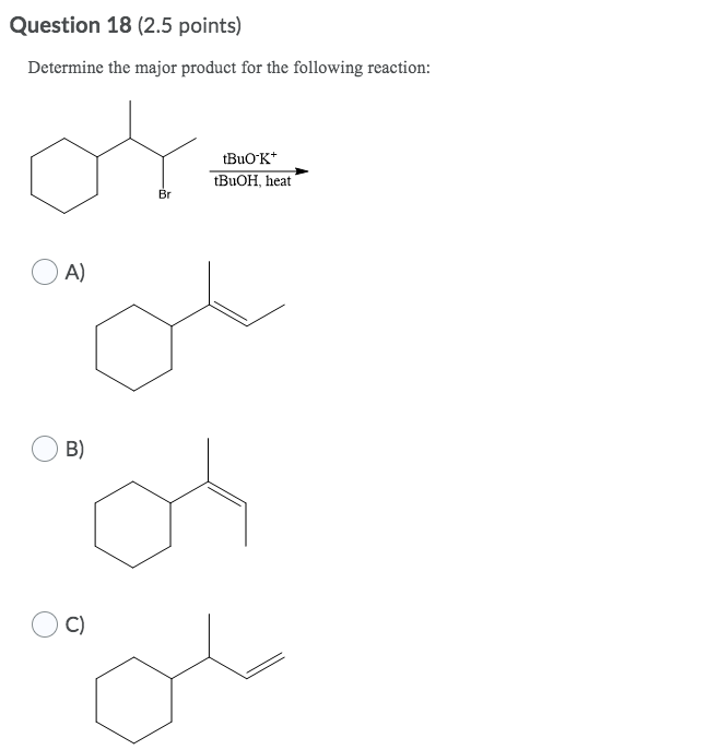 Solved Question 18 (2.5 points) Determine the major product | Chegg.com