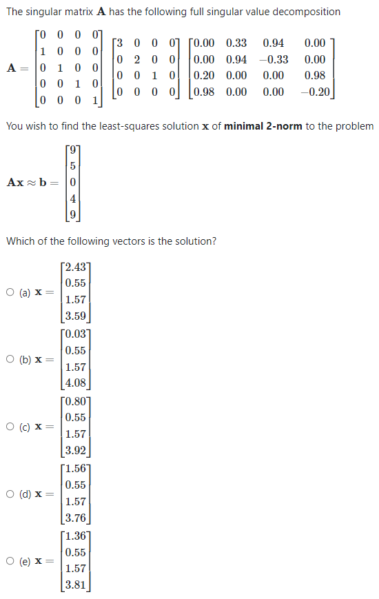 Solved The Singular Matrix A Has The Following Full Singular | Chegg.com