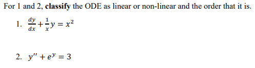 Solved For 1 and 2, classify the ODE as linear or non-linear | Chegg.com
