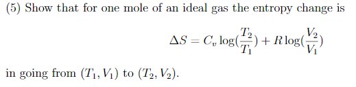 Solved (5) Show that for one mole of an ideal gas the | Chegg.com