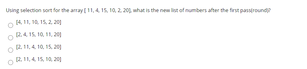 Solved Using selection sort for the array [ 11, 4, 15, 10, | Chegg.com