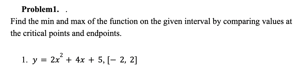 Solved Problem1. . Find the min and max of the function on | Chegg.com