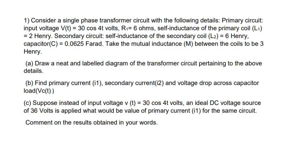 Solved 1) Consider A Single Phase Transformer Circuit With | Chegg.com