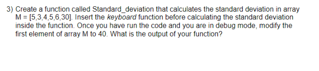 Solved 3) Create a function called Standard deviation that | Chegg.com