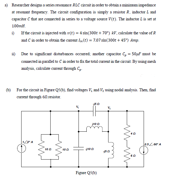 Solved A) Researcher Designs A Series Resonance RLC Circuit | Chegg.com