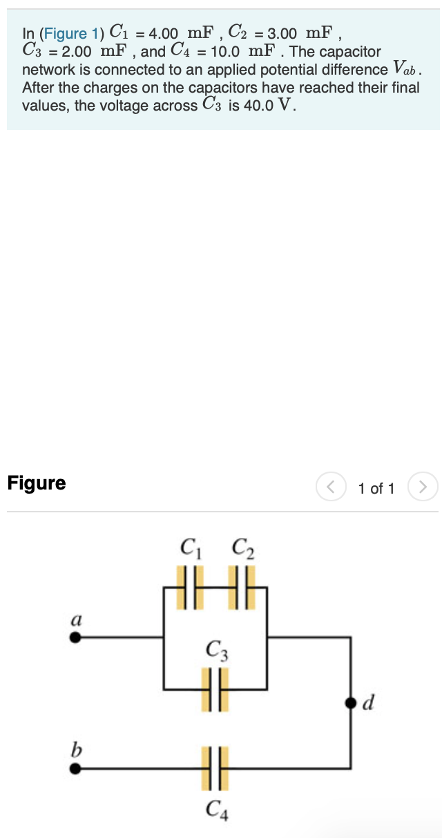 Solved In (Figure 1) C1 = 4.00 mF, C2 = 3.00 mF C3 = 2.00