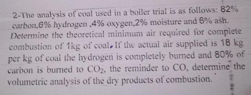 Solved 2-The Analysis Of Coal Used In A Boiler Trial Is As | Chegg.com