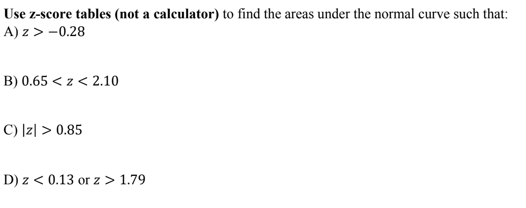 Solved Use Z Score Tables Not A Calculator To Find The