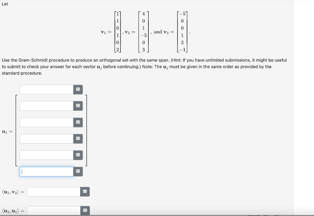 Solved v1=⎣⎡110102⎦⎤,v2=⎣⎡401−503⎦⎤, and v3=⎣⎡−50012−1⎦⎤ Use | Chegg.com