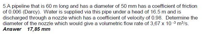 Solved 5. A pipeline that is 60 m long and has a diameter of | Chegg.com
