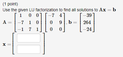 Solved (1 point) Use the given LU factorization to find all | Chegg.com