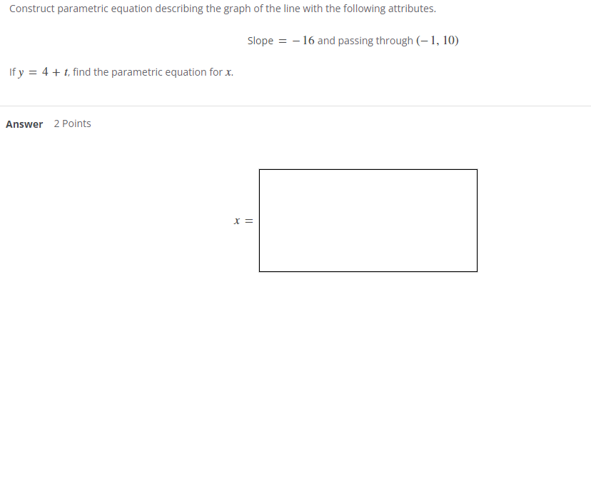 Solved Slope =−16 If Y=4+t, Find The Parametric Equation For | Chegg.com