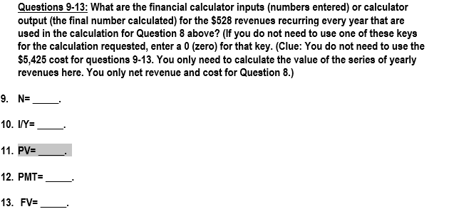 Questions 9-13: What are the financial calculator | Chegg.com