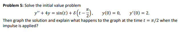 Solved Problem 5: Solve the initial value problem | Chegg.com