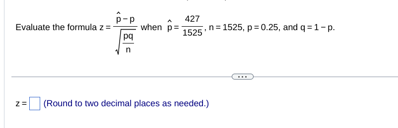 Solved Evaluate the formula z=npqp^−p when | Chegg.com