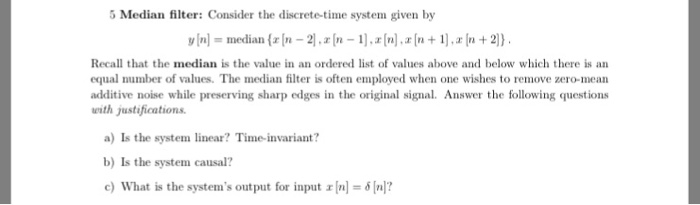 Solved 5 Median filter: Consider the discrete-time system | Chegg.com