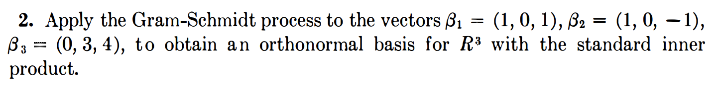 Solved 2. Apply the GramSchmidt process to the vectors