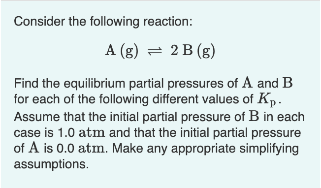 Solved Consider the following reaction: A (g) = 2 B (g) Find | Chegg.com