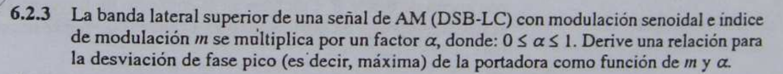 6.2.3 La banda lateral superior de una señal de AM (DSB-LC) con modulación senoidal e indice de modulación \( m \) se maltipl