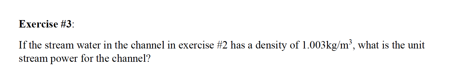 Solved Exercise #3: If the stream water in the channel in | Chegg.com