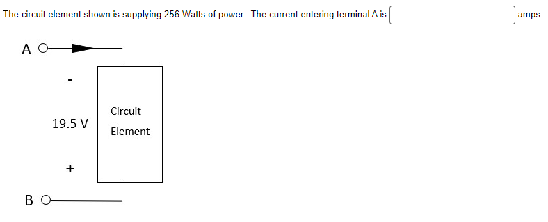 Solved The circuit element shown is supplying 256 Watts of | Chegg.com