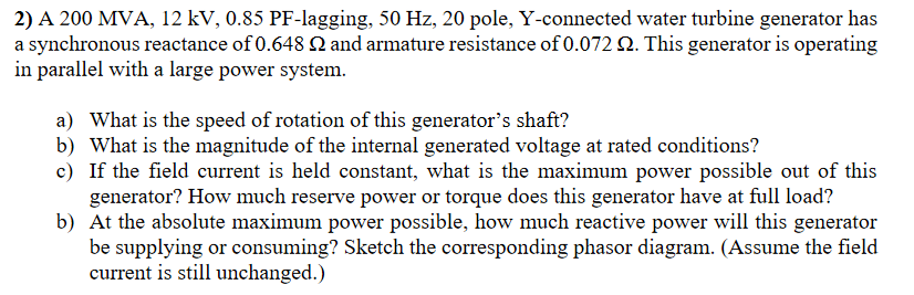 Solved 2) A 200 MVA, 12 kV, 0.85 PF-lagging, 50 Hz, 20 pole, | Chegg.com