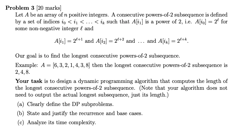 Solved Problem 3 [20 marks] Let A be an array of n positive | Chegg.com