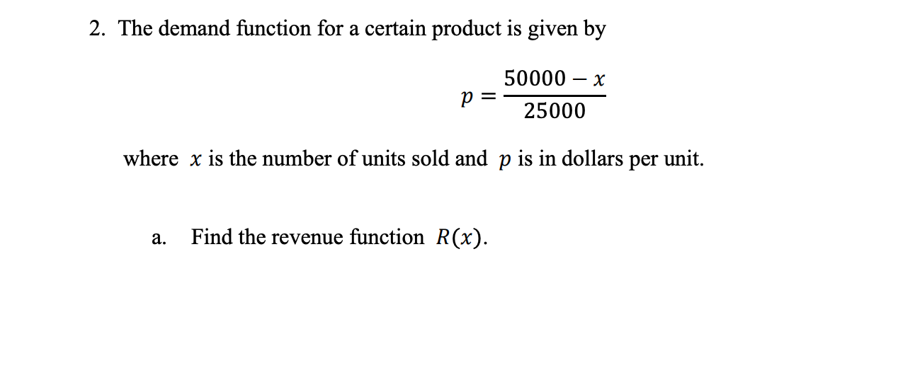 Solved 2. The demand function for a certain product is given | Chegg.com