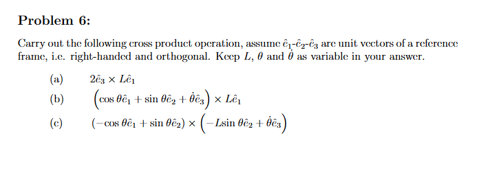 Solved Problem 6:Carry out the following cross product | Chegg.com