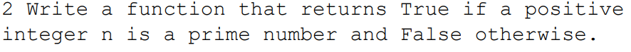 Solved 2 Write a function that returns True if a positive | Chegg.com