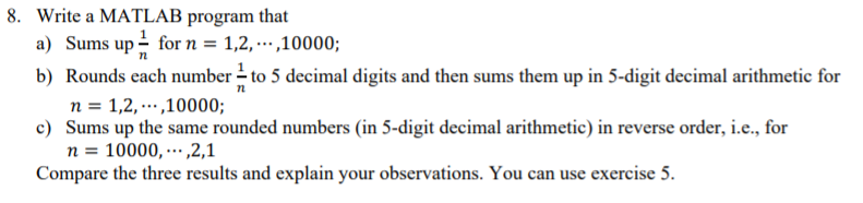 Solved 8. Write a MATLAB program that a) Sums up for n = 1,2 | Chegg.com