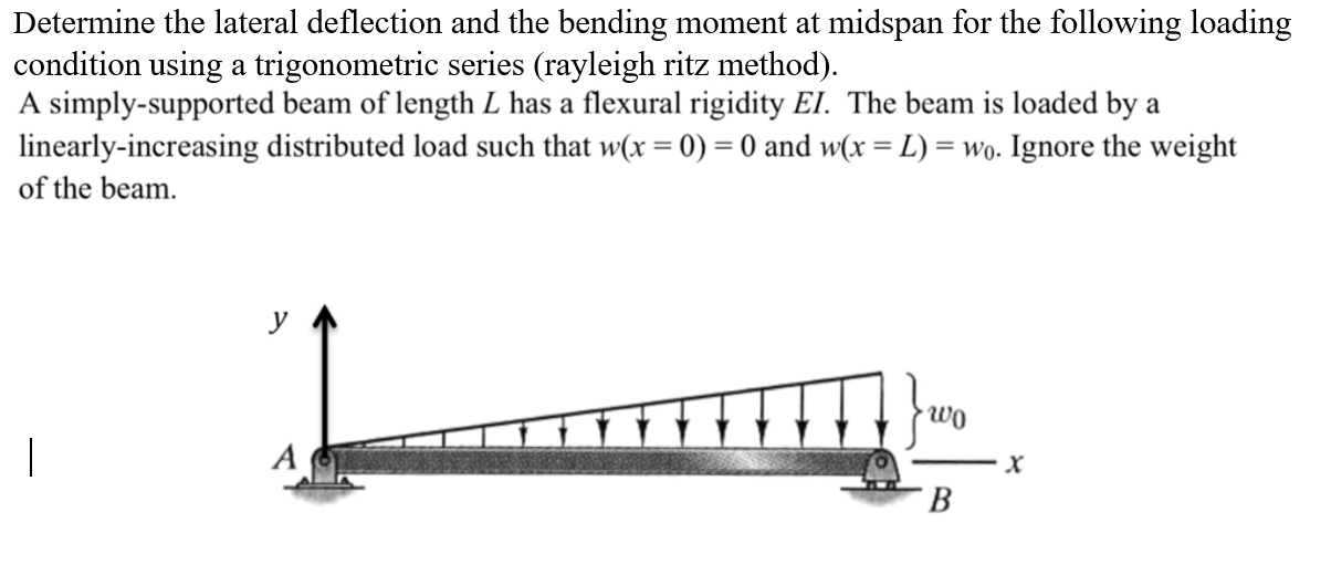 Solved Determine the lateral deflection and the bending | Chegg.com