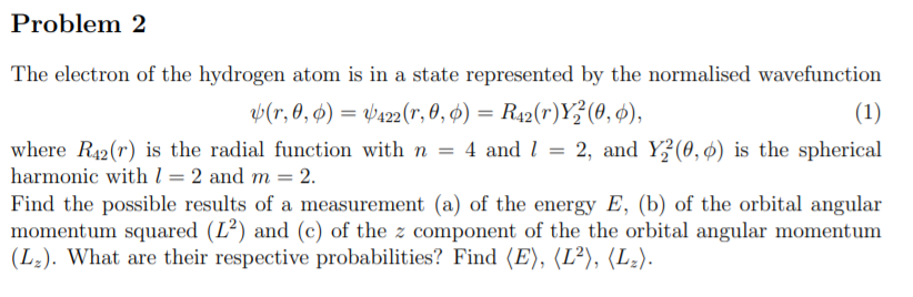 Solved Problem 2 The electron of the hydrogen atom is in a | Chegg.com