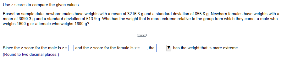 Solved Use z scores to compare the given values. Based on | Chegg.com