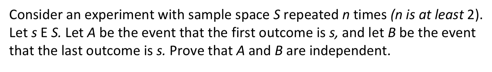 Solved Consider an experiment with sample space S repeated n | Chegg.com