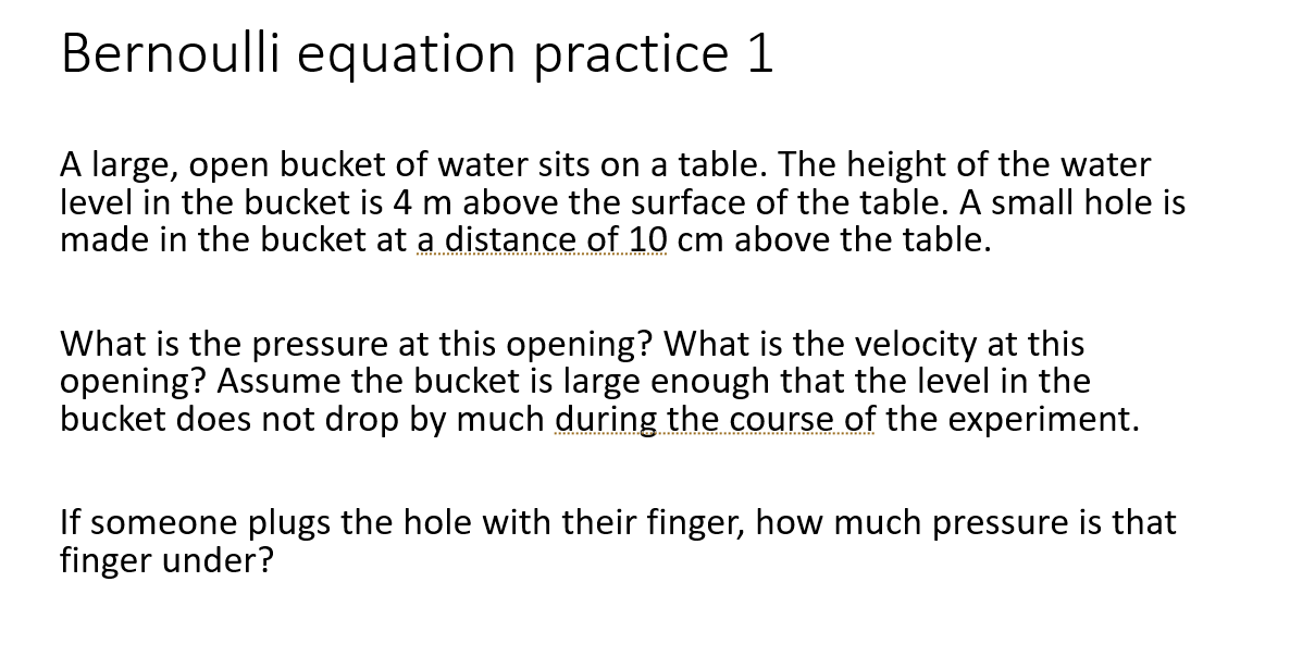Solved Bernoulli equation practice 1 A large, open bucket of