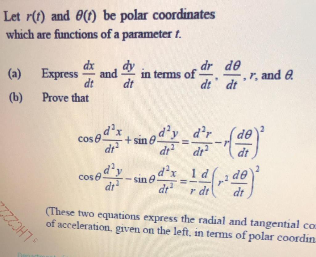 Let \( r(t) \) and \( \theta(t) \) be polar coordinates which are functions of a parameter \( t \).
(a) Express \( \frac{d x}