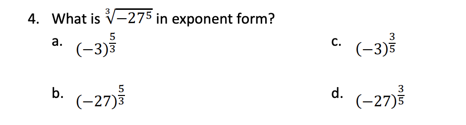 Solved 4. What is –275 in exponent form? 5 3 a. C. (-3)3 | Chegg.com