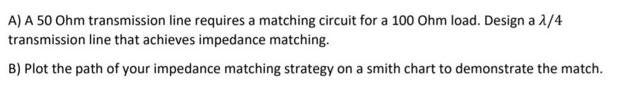 Solved A) A 50 Ohm transmission line requires a matching | Chegg.com