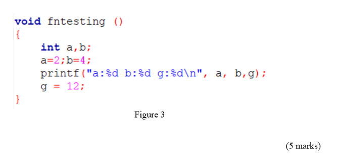 Solved c) Analyse the given code segment in Figure 3 and | Chegg.com