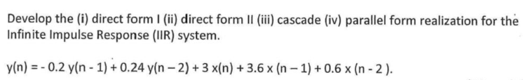 Solved Develop the (i) direct form I (ii) direct form II | Chegg.com
