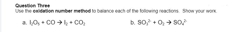 Solved Question Three Use the oxidation number method to | Chegg.com